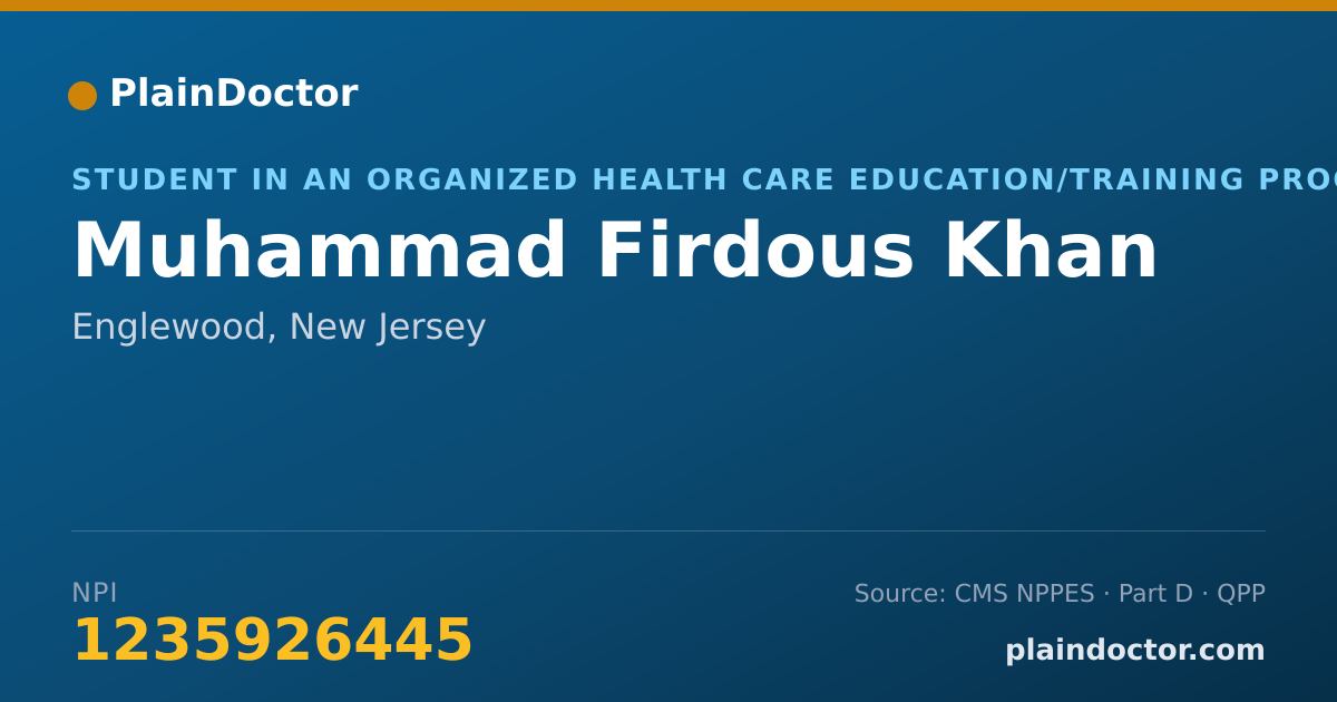 Shareable card for Muhammad Firdous Khan - Student in an Organized Health Care Education/Training Program, Englewood, NJ