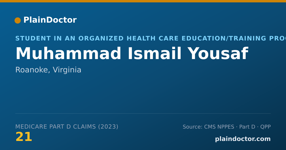 Shareable card for Muhammad Ismail Yousaf - Student in an Organized Health Care Education/Training Program, Roanoke, VA