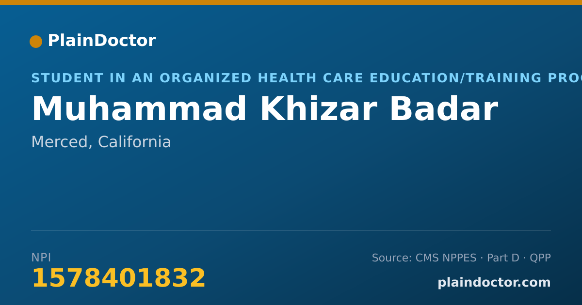Shareable card for Muhammad Khizar Badar - Student in an Organized Health Care Education/Training Program, Merced, CA