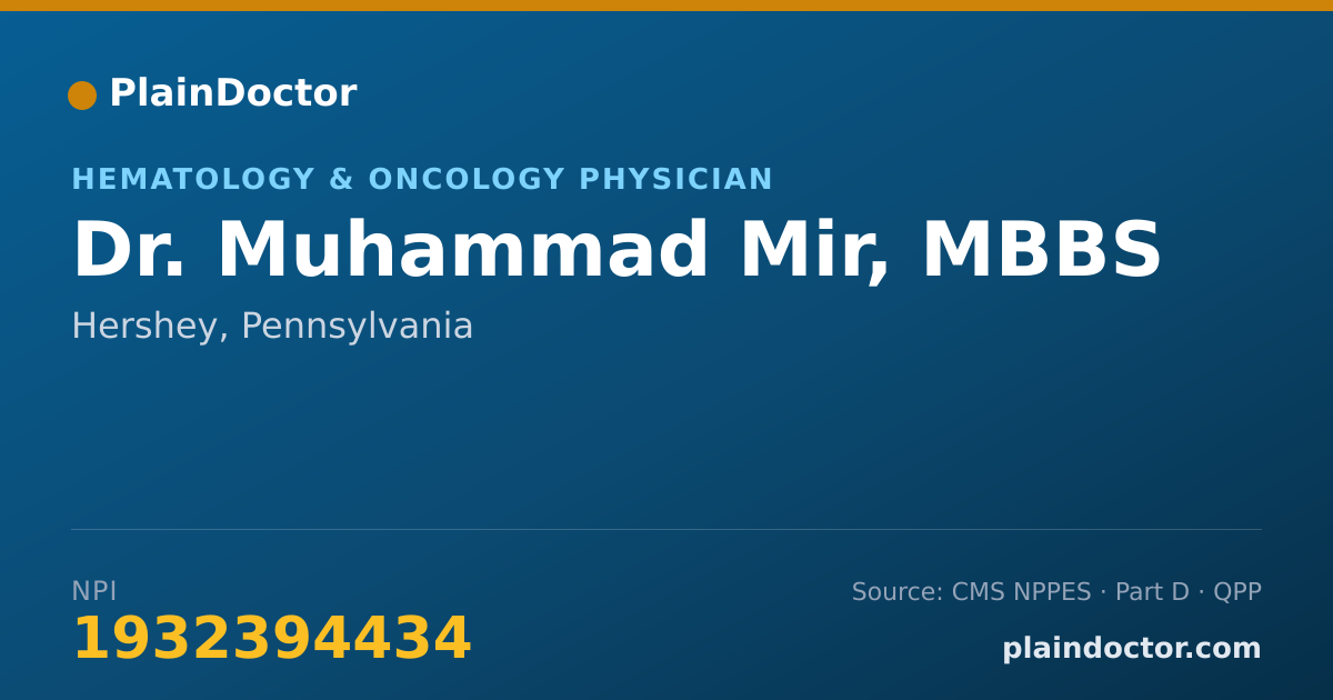 Shareable card for Muhammad Mir, MBBS - Hematology & Oncology Physician, Hershey, PA