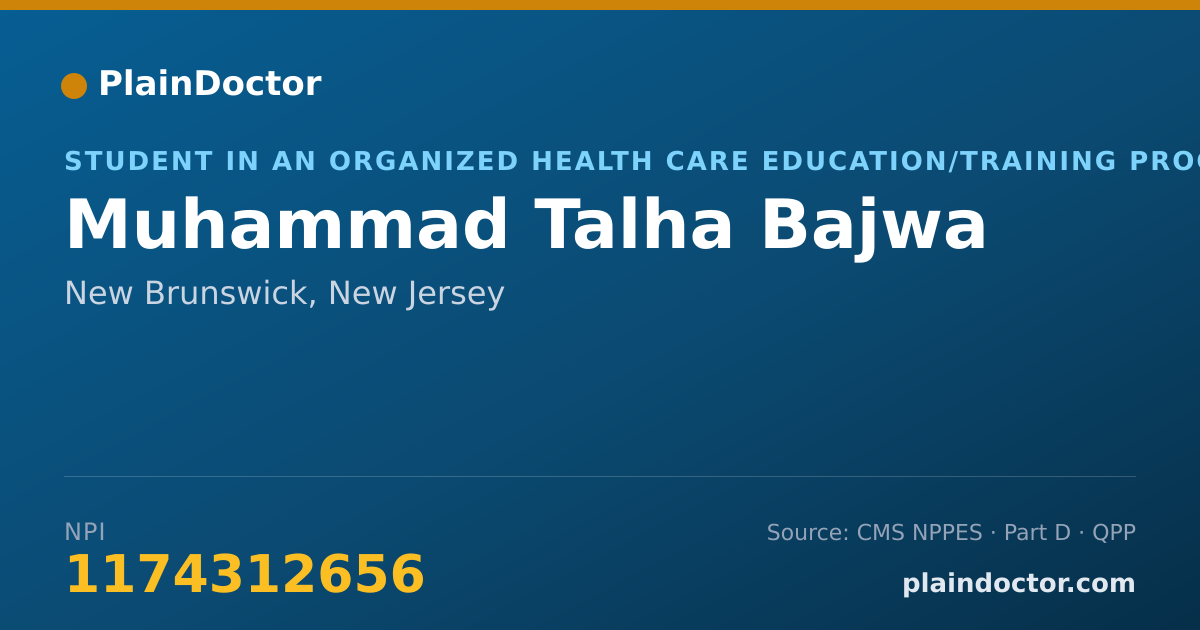 Shareable card for Muhammad Talha Bajwa - Student in an Organized Health Care Education/Training Program, New Brunswick, NJ