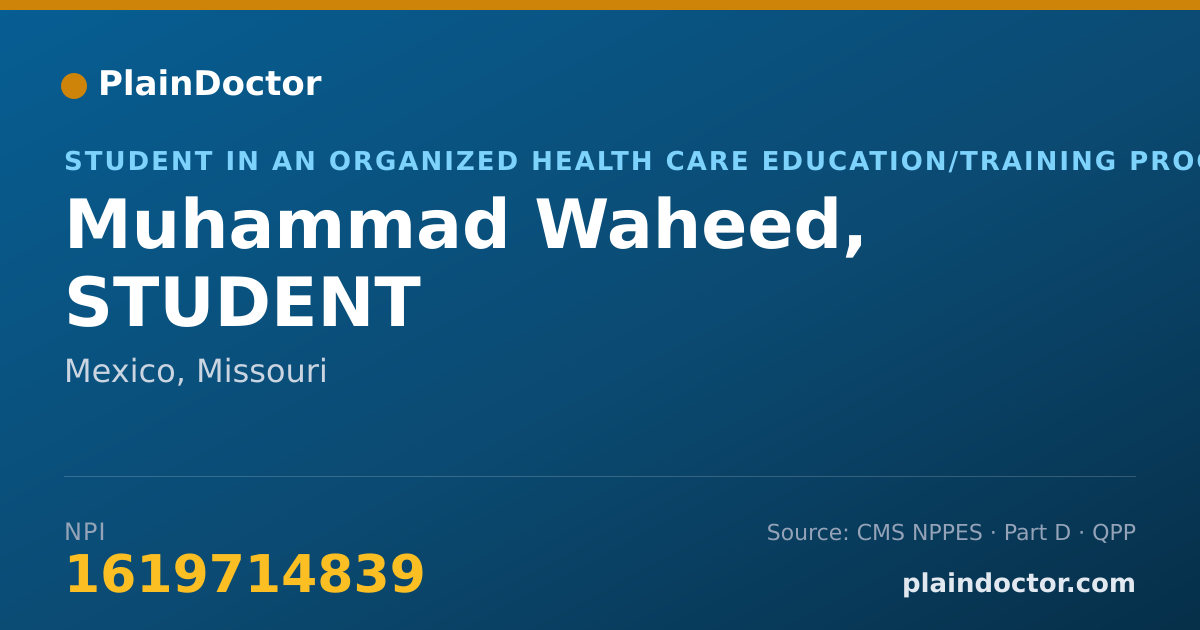 Shareable card for Muhammad Waheed, STUDENT - Student in an Organized Health Care Education/Training Program, Mexico, MO