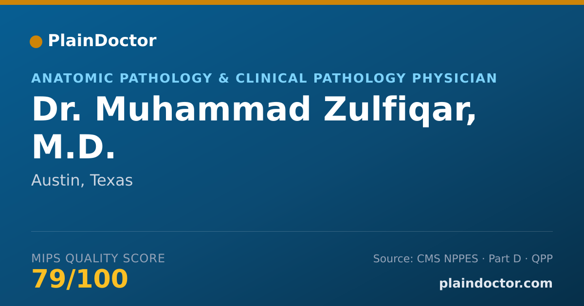 Shareable card for Muhammad Zulfiqar, M.D. - Anatomic Pathology & Clinical Pathology Physician, Austin, TX