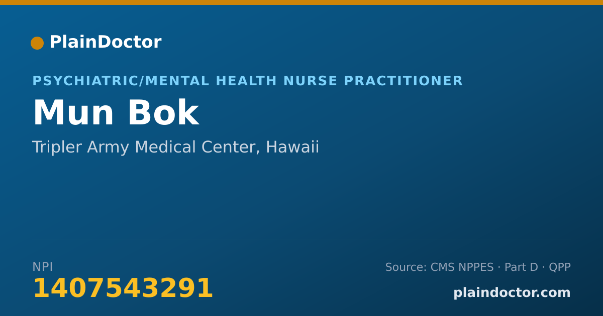 Shareable card for Mun Bok - Psychiatric/Mental Health Nurse Practitioner, Tripler Army Medical Center, HI