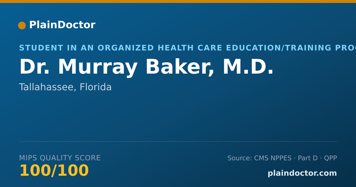 Shareable card for Murray Baker, M.D. - Student in an Organized Health Care Education/Training Program, Tallahassee, FL