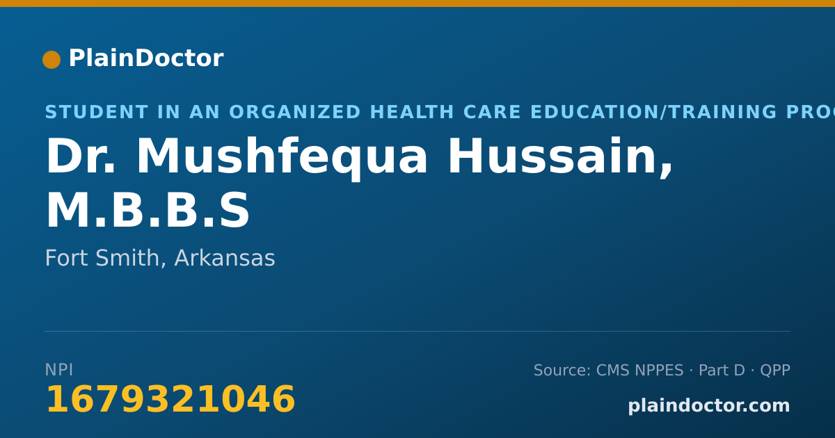 Shareable card for Mushfequa Hussain, M.B.B.S - Student in an Organized Health Care Education/Training Program, Fort Smith, AR
