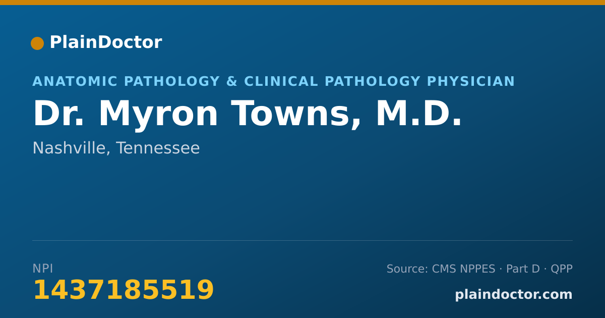 Shareable card for Myron Towns, M.D. - Anatomic Pathology & Clinical Pathology Physician, Nashville, TN