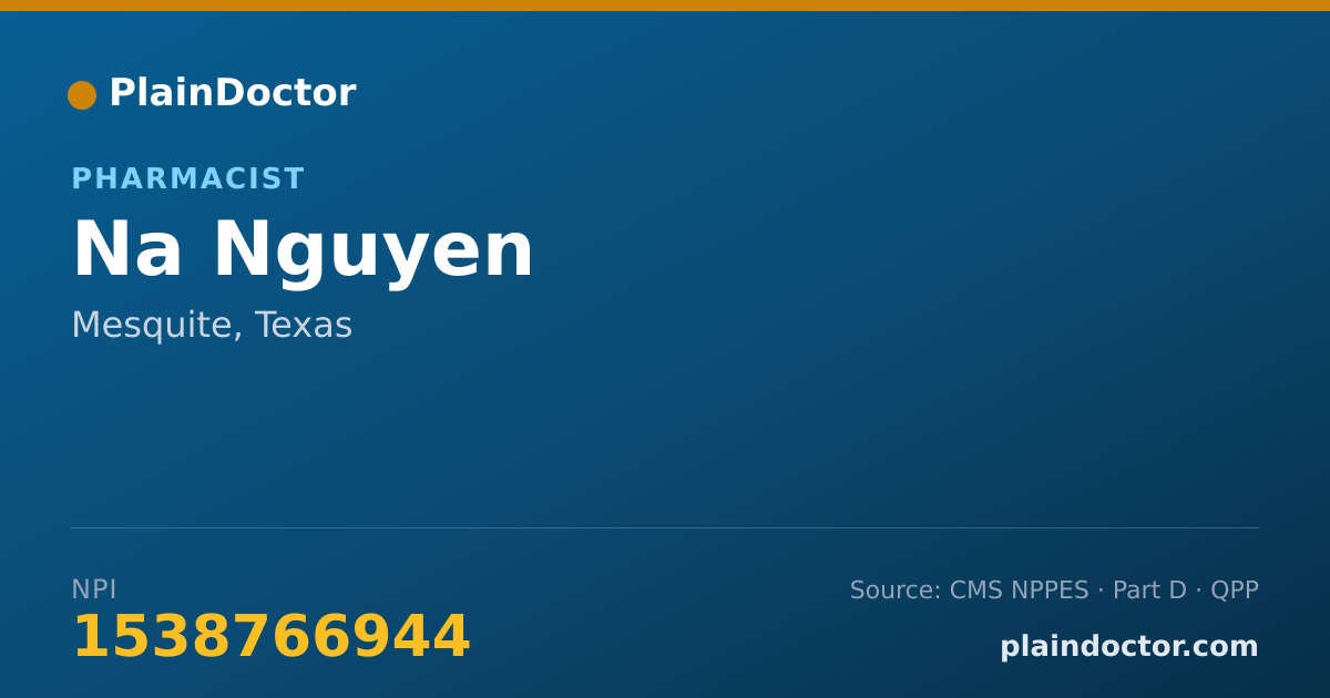 Shareable card for Na Nguyen - Pharmacist, Mesquite, TX