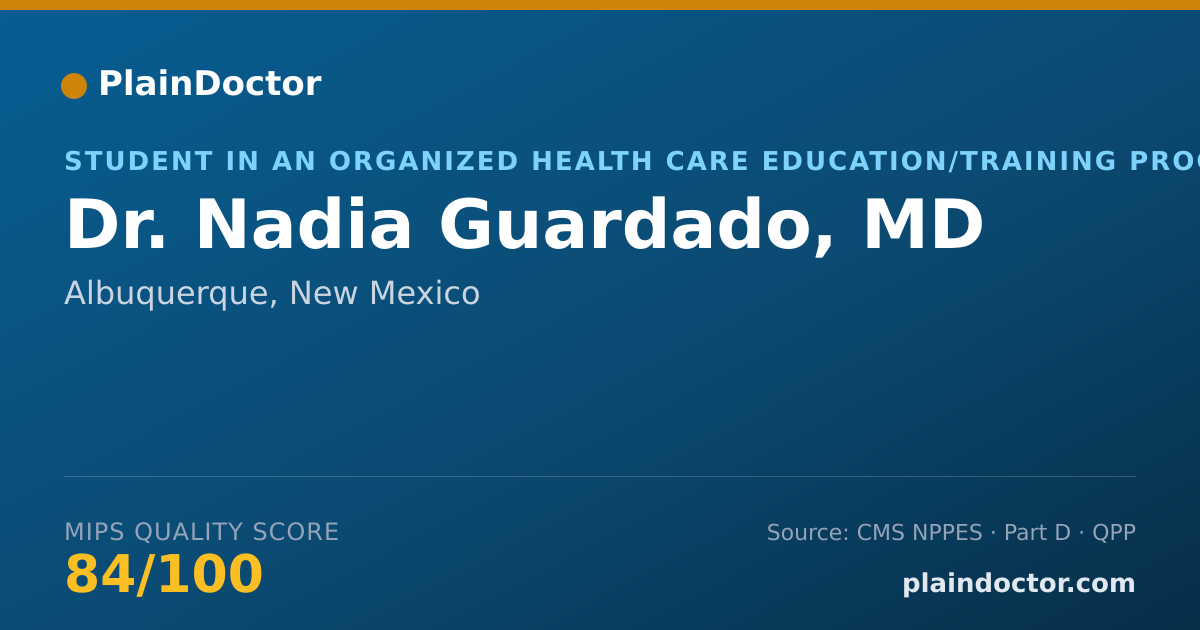 Shareable card for Nadia Guardado, MD - Student in an Organized Health Care Education/Training Program, Albuquerque, NM