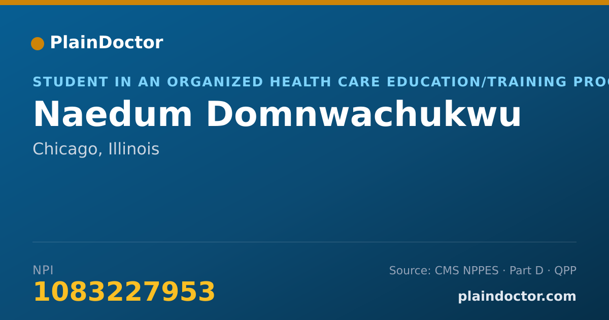 Shareable card for Naedum Domnwachukwu - Student in an Organized Health Care Education/Training Program, Chicago, IL