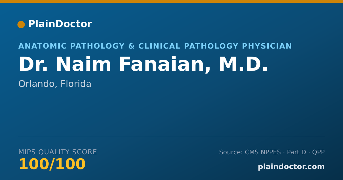 Shareable card for Naim Fanaian, M.D. - Anatomic Pathology & Clinical Pathology Physician, Orlando, FL