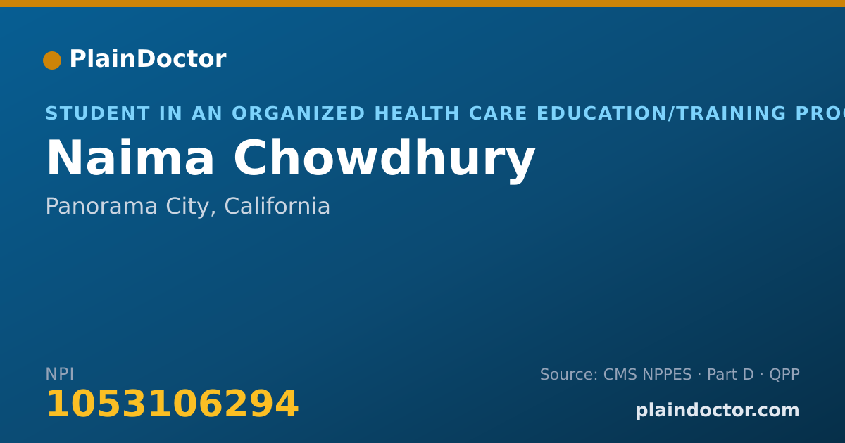 Shareable card for Naima Chowdhury - Student in an Organized Health Care Education/Training Program, Panorama City, CA