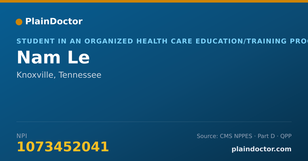 Shareable card for Nam Le - Student in an Organized Health Care Education/Training Program, Knoxville, TN