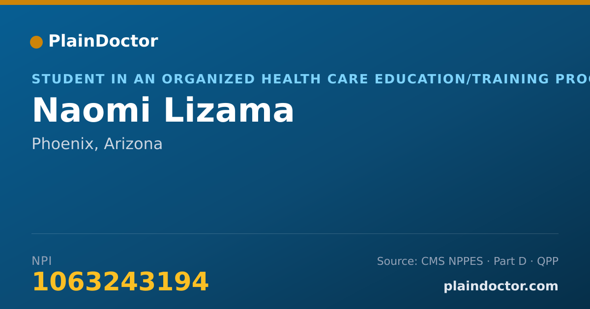 Shareable card for Naomi Lizama - Student in an Organized Health Care Education/Training Program, Phoenix, AZ