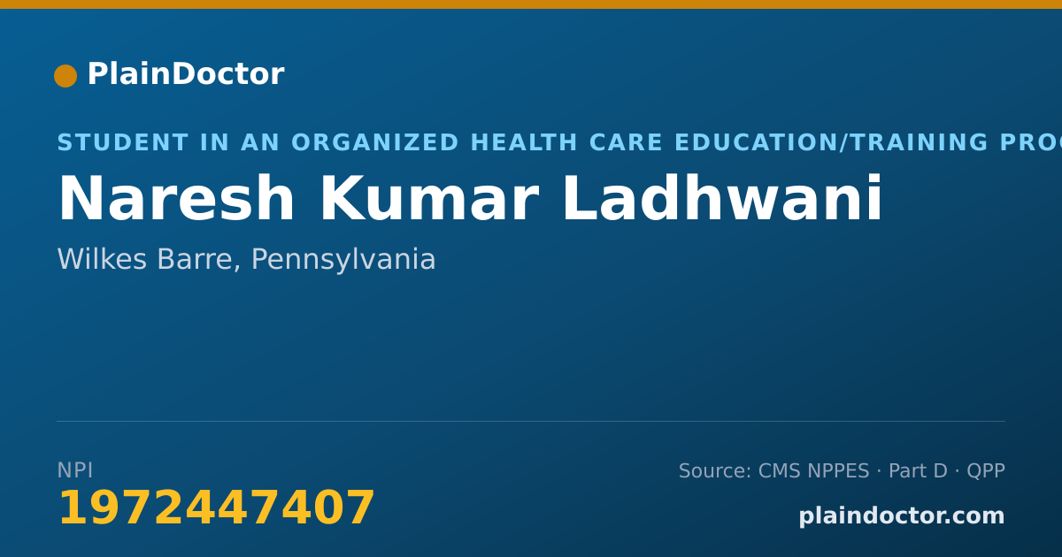 Shareable card for Naresh Kumar Ladhwani - Student in an Organized Health Care Education/Training Program, Wilkes Barre, PA