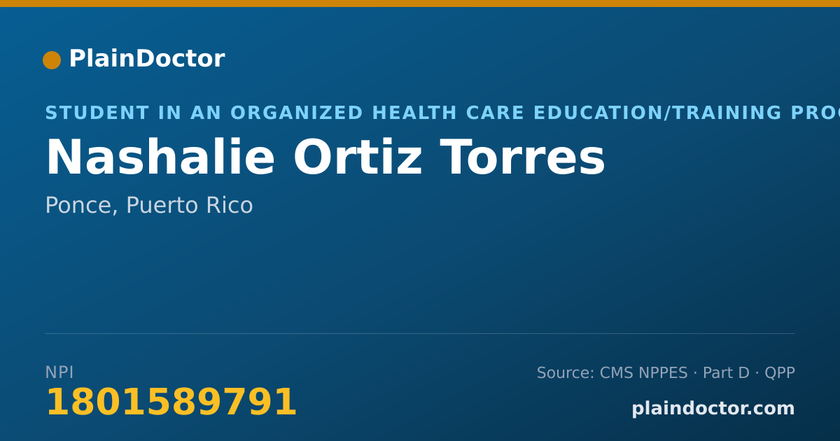 Shareable card for Nashalie Ortiz Torres - Student in an Organized Health Care Education/Training Program, Ponce, PR