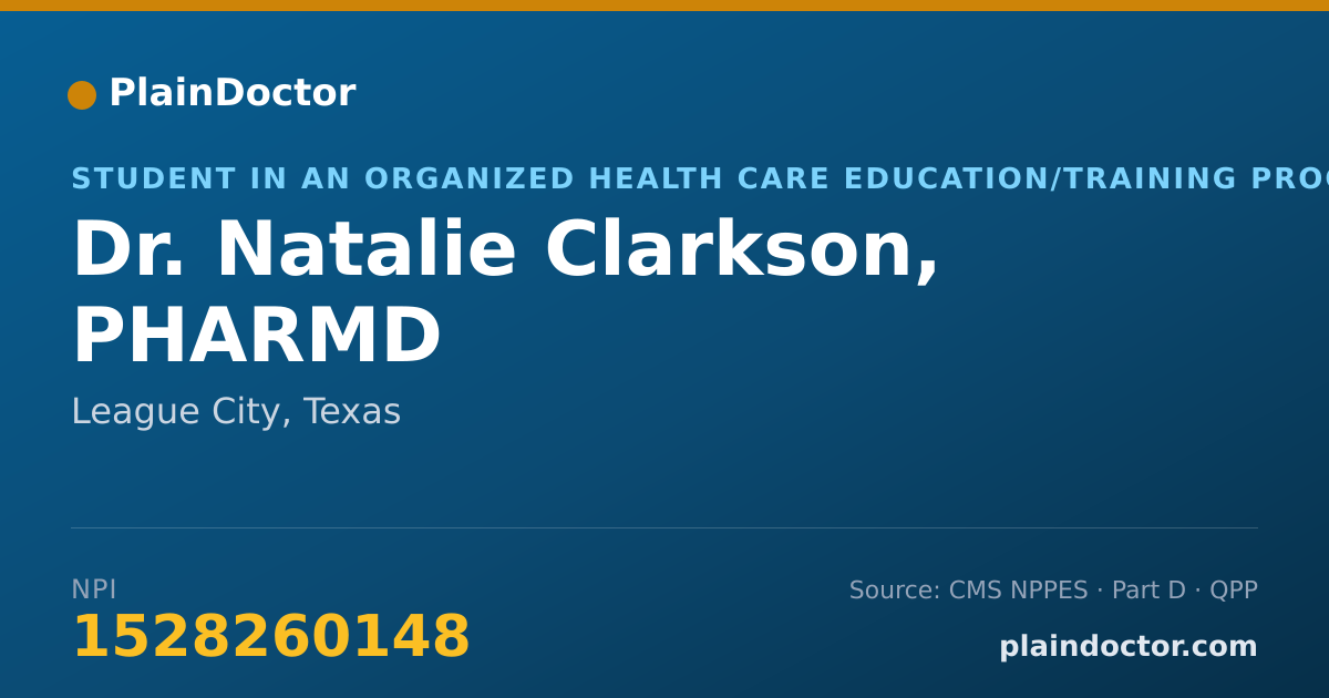 Shareable card for Natalie Clarkson, PHARMD - Student in an Organized Health Care Education/Training Program, League City, TX