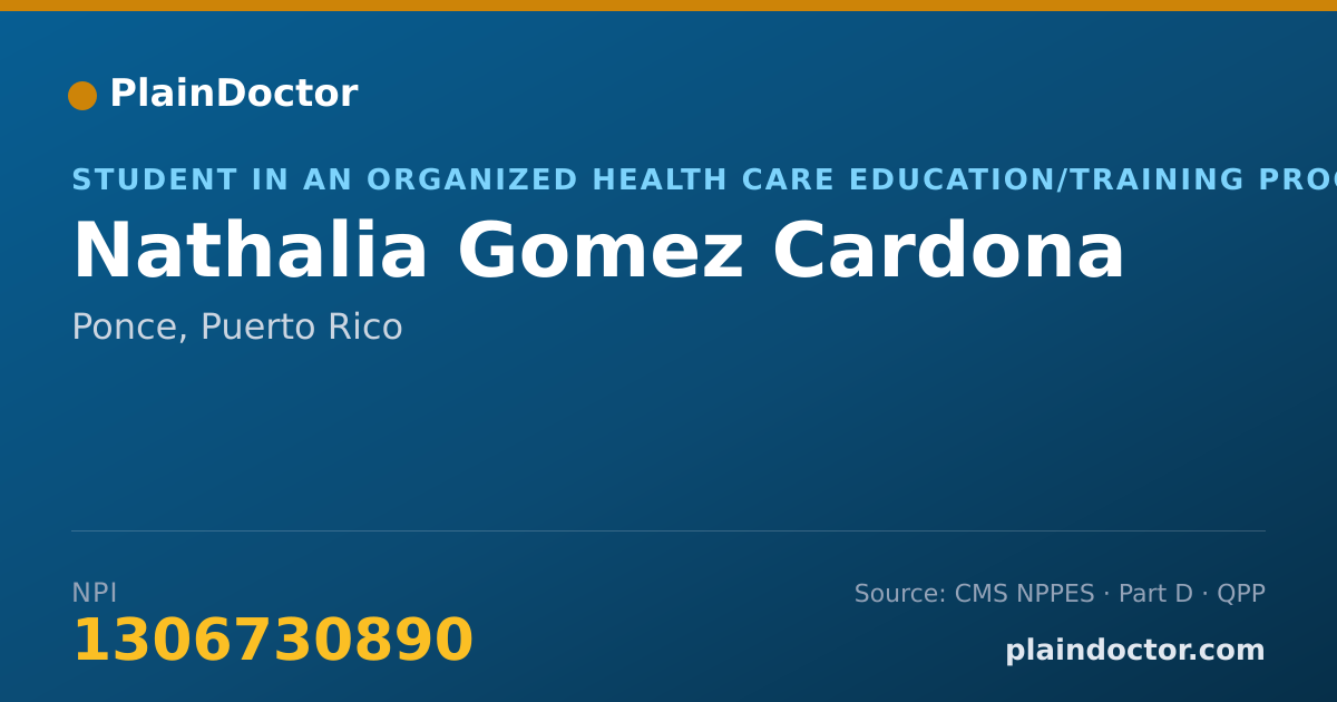 Shareable card for Nathalia Gomez Cardona - Student in an Organized Health Care Education/Training Program, Ponce, PR