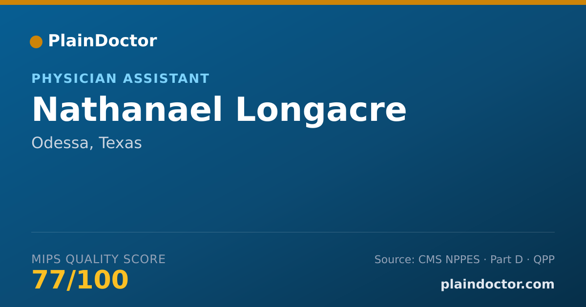Shareable card for Nathanael Longacre - Physician Assistant, Odessa, TX