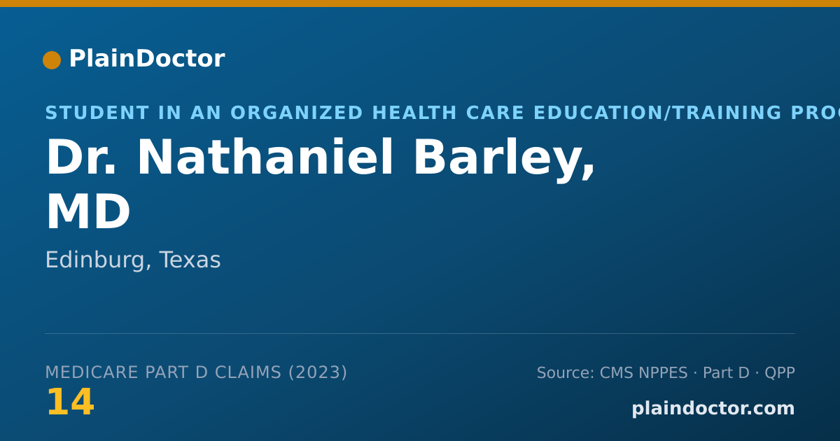 Shareable card for Nathaniel Barley, MD - Student in an Organized Health Care Education/Training Program, Edinburg, TX