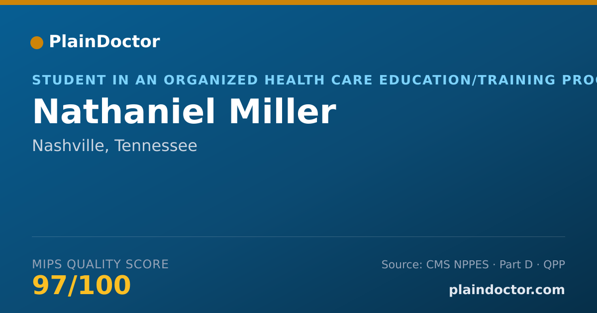 Shareable card for Nathaniel Miller - Student in an Organized Health Care Education/Training Program, Nashville, TN