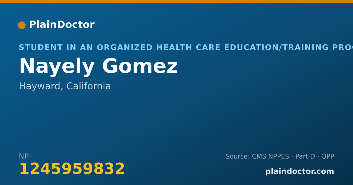 Shareable card for Nayely Gomez - Student in an Organized Health Care Education/Training Program, Hayward, CA
