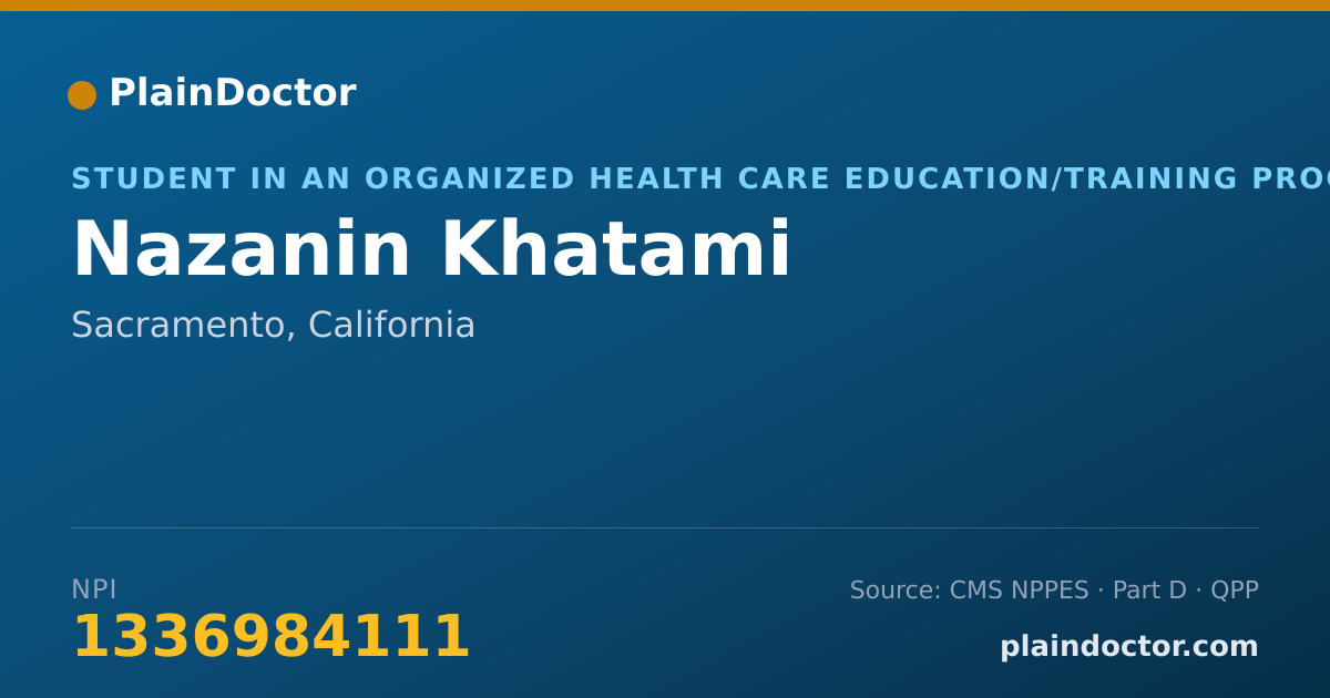 Shareable card for Nazanin Khatami - Student in an Organized Health Care Education/Training Program, Sacramento, CA