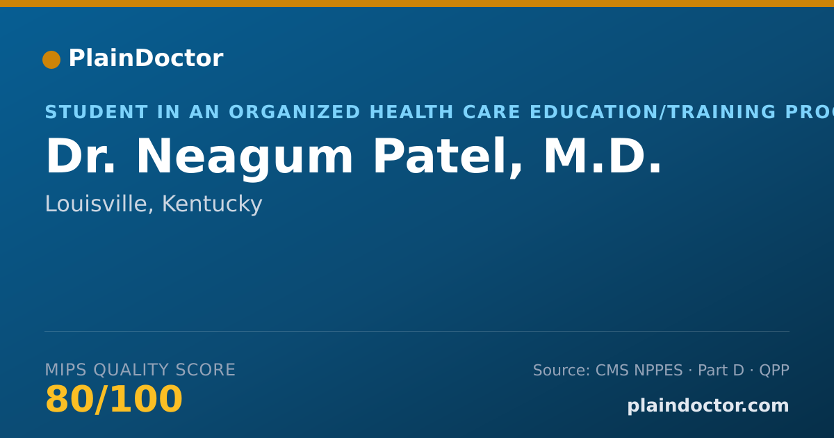 Shareable card for Neagum Patel, M.D. - Student in an Organized Health Care Education/Training Program, Louisville, KY