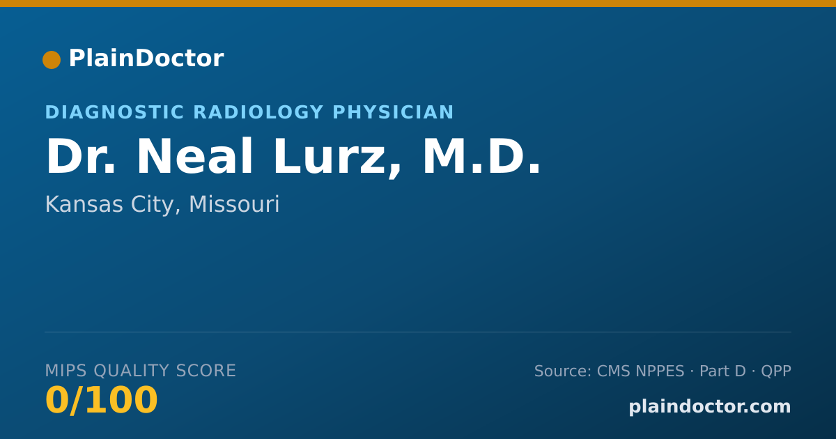 Shareable card for Neal Lurz, M.D. - Diagnostic Radiology Physician, Kansas City, MO
