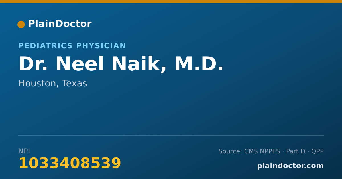 Shareable card for Neel Naik, M.D. - Pediatrics Physician, Houston, TX