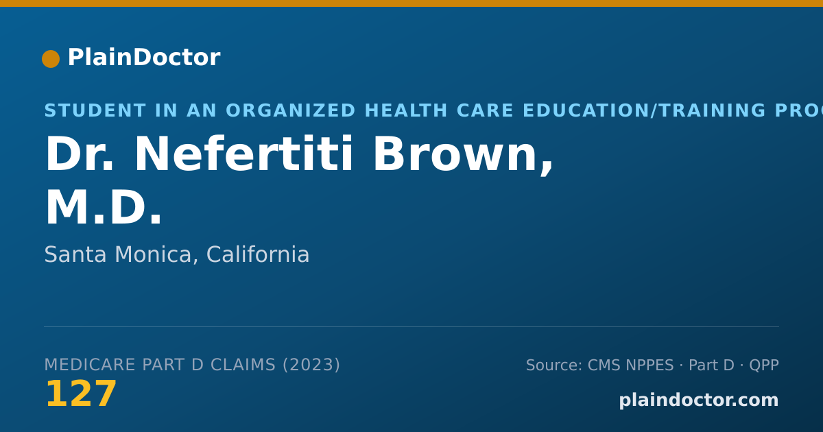 Shareable card for Nefertiti Brown, M.D. - Student in an Organized Health Care Education/Training Program, Santa Monica, CA