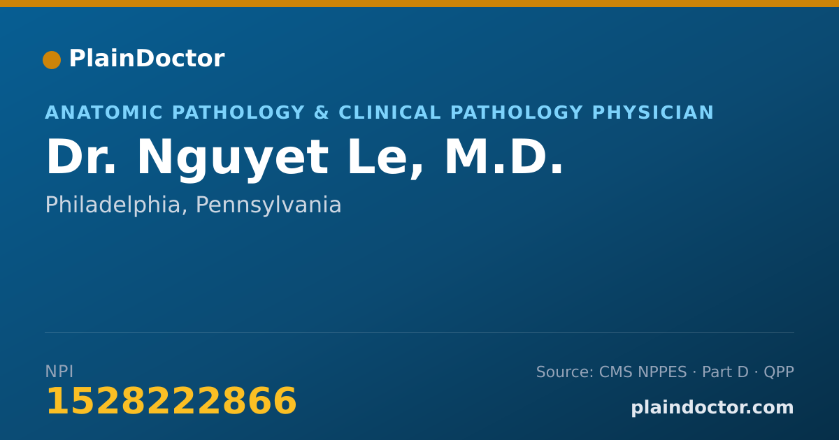 Shareable card for Nguyet Le, M.D. - Anatomic Pathology & Clinical Pathology Physician, Philadelphia, PA