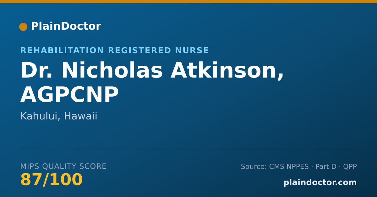 Shareable card for Nicholas Atkinson, AGPCNP - Rehabilitation Registered Nurse, Kahului, HI