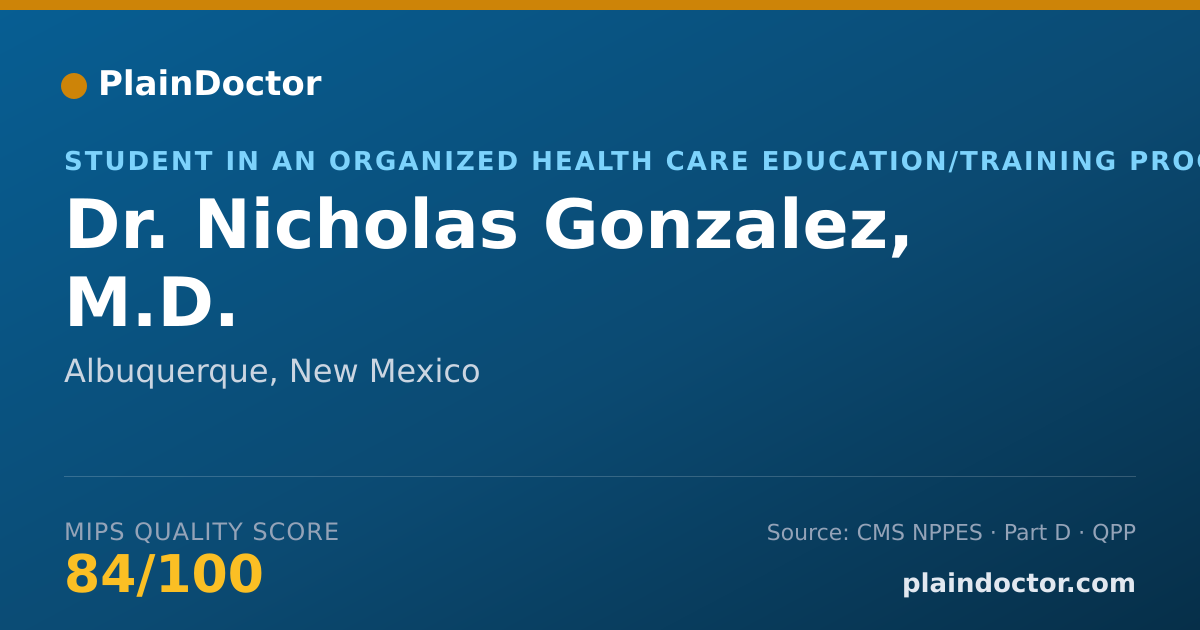 Shareable card for Nicholas Gonzalez, M.D. - Student in an Organized Health Care Education/Training Program, Albuquerque, NM