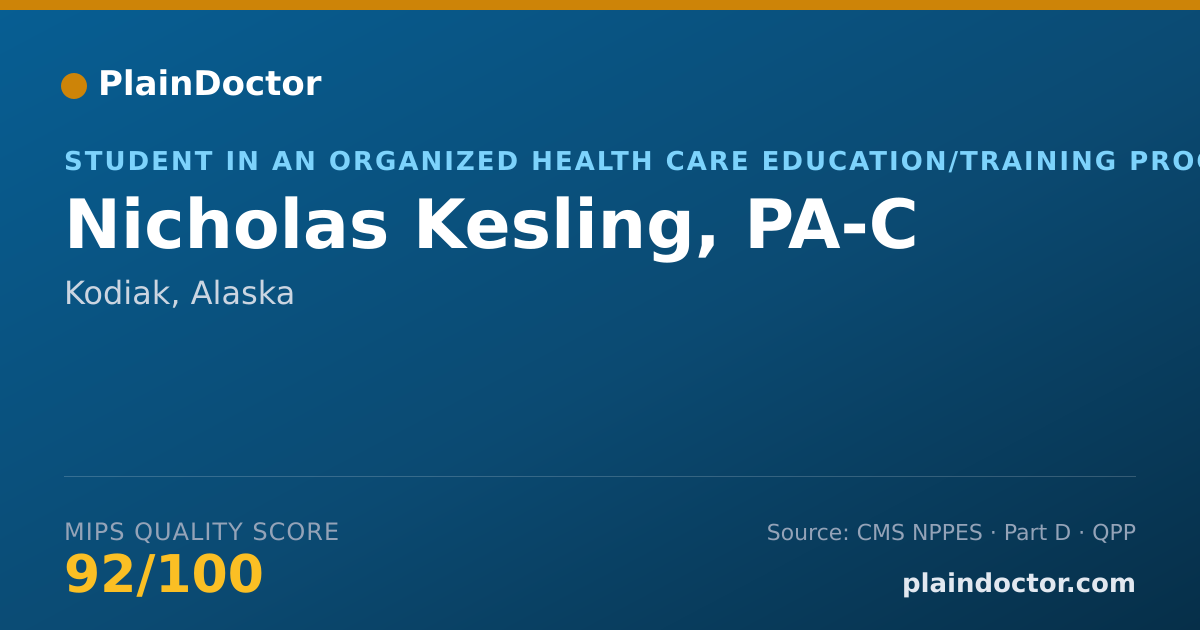 Shareable card for Nicholas Kesling, PA-C - Student in an Organized Health Care Education/Training Program, Kodiak, AK
