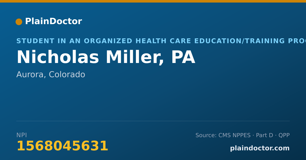 Shareable card for Nicholas Miller, PA - Student in an Organized Health Care Education/Training Program, Aurora, CO