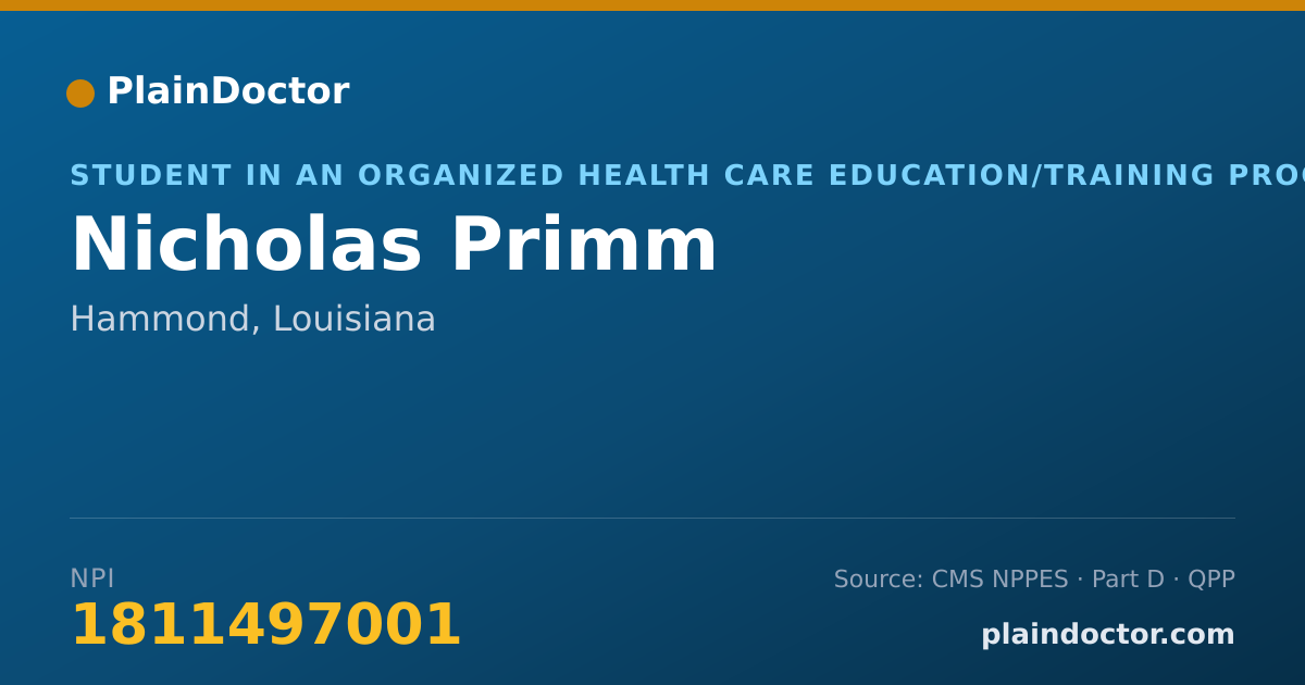Shareable card for Nicholas Primm - Student in an Organized Health Care Education/Training Program, Hammond, LA