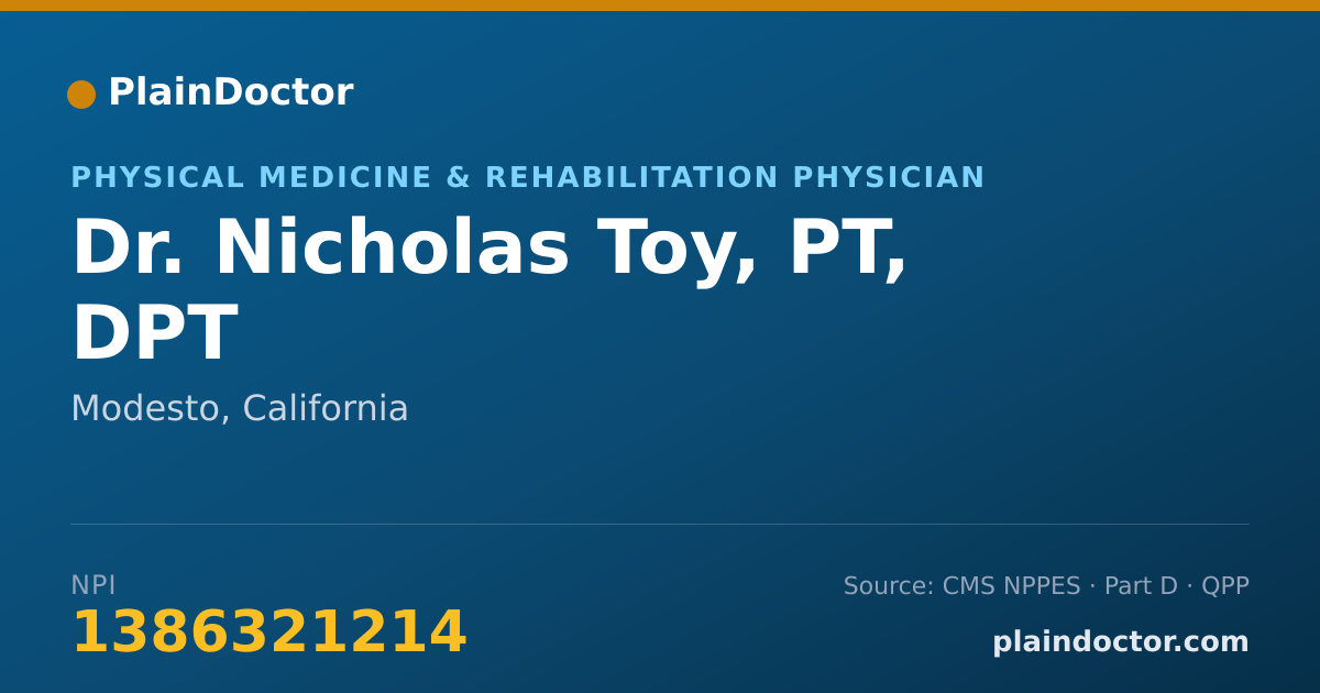 Shareable card for Nicholas Toy, PT, DPT - Physical Medicine & Rehabilitation Physician, Modesto, CA