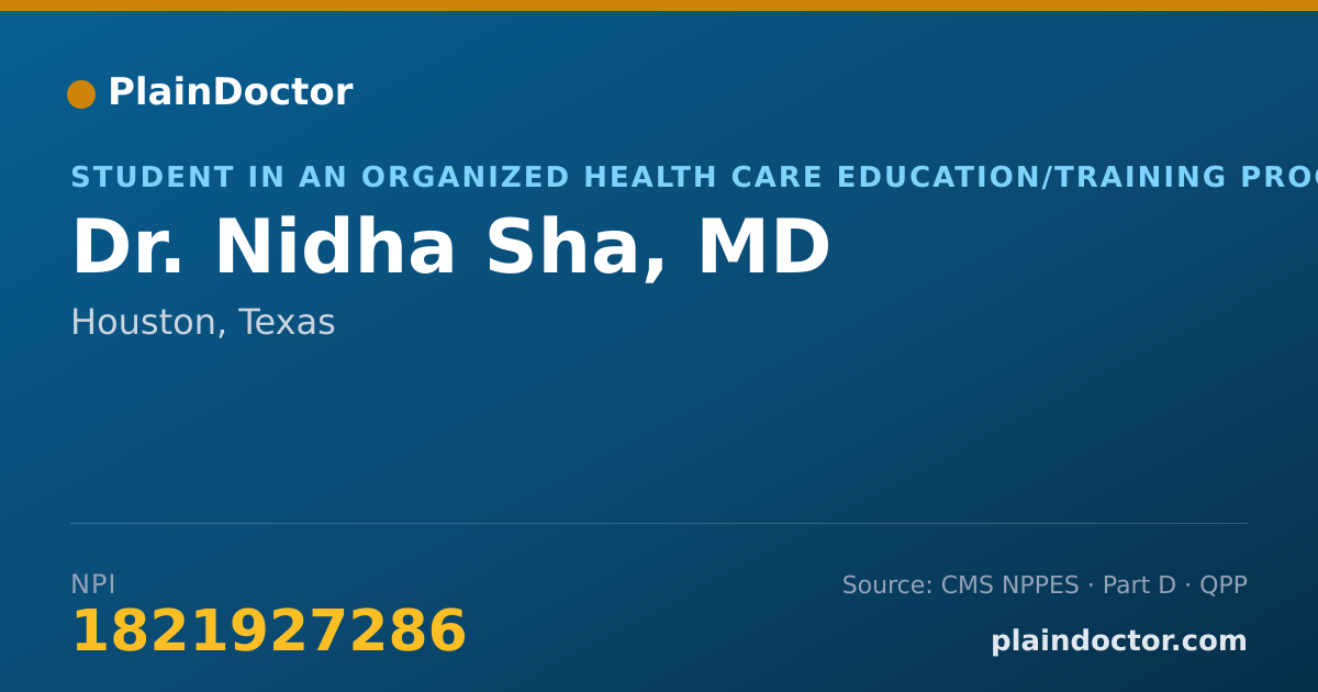 Shareable card for Nidha Sha, MD - Student in an Organized Health Care Education/Training Program, Houston, TX