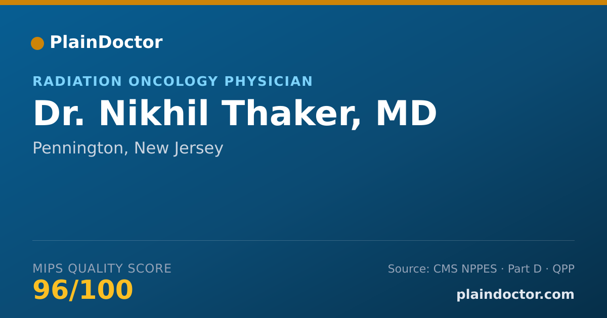 Shareable card for Nikhil Thaker, MD - Radiation Oncology Physician, Pennington, NJ