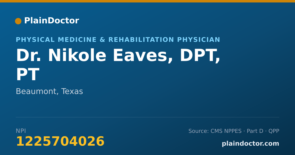 Shareable card for Nikole Eaves, DPT, PT - Physical Medicine & Rehabilitation Physician, Beaumont, TX