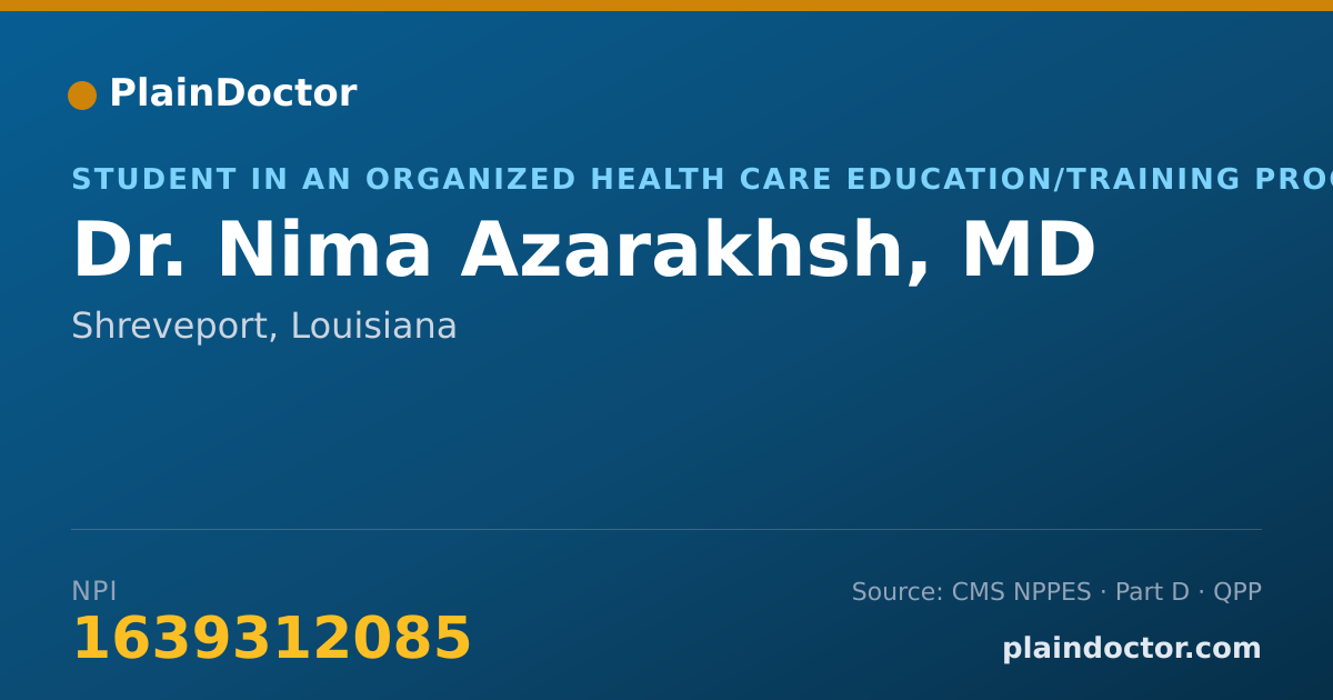 Shareable card for Nima Azarakhsh, MD - Student in an Organized Health Care Education/Training Program, Shreveport, LA