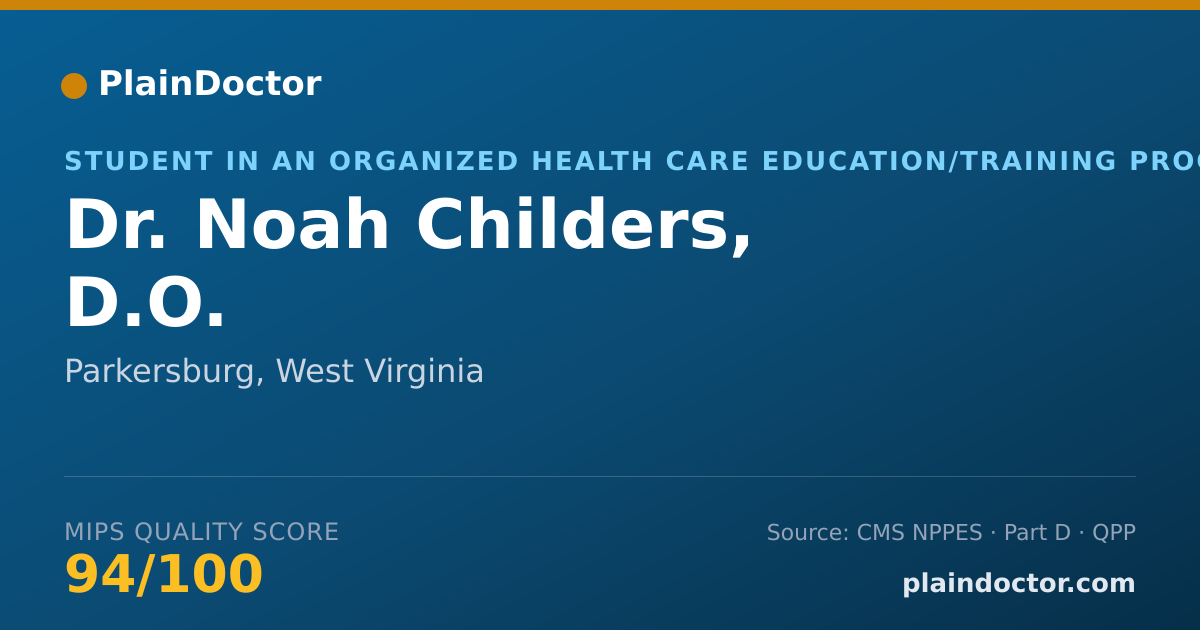 Shareable card for Noah Childers, D.O. - Student in an Organized Health Care Education/Training Program, Parkersburg, WV