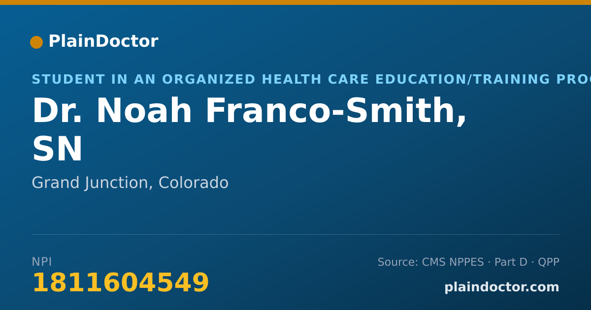 Shareable card for Noah Franco-Smith, SN - Student in an Organized Health Care Education/Training Program, Grand Junction, CO