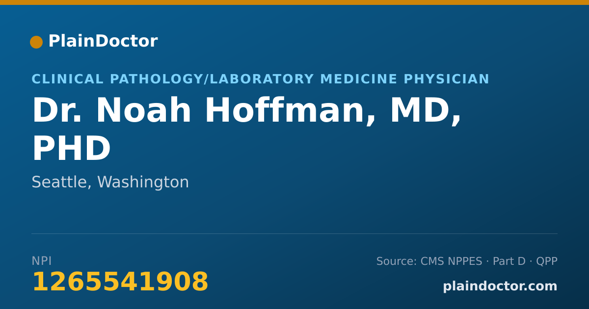 Shareable card for Noah Hoffman, MD, PHD - Clinical Pathology/Laboratory Medicine Physician, Seattle, WA