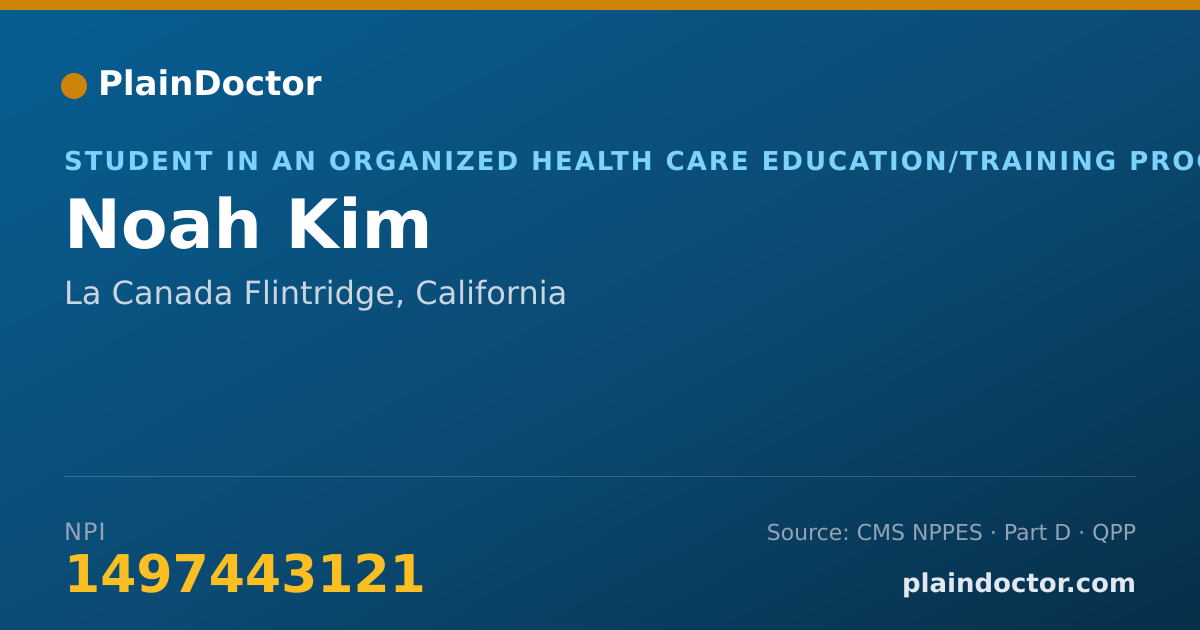 Shareable card for Noah Kim - Student in an Organized Health Care Education/Training Program, La Canada Flintridge, CA