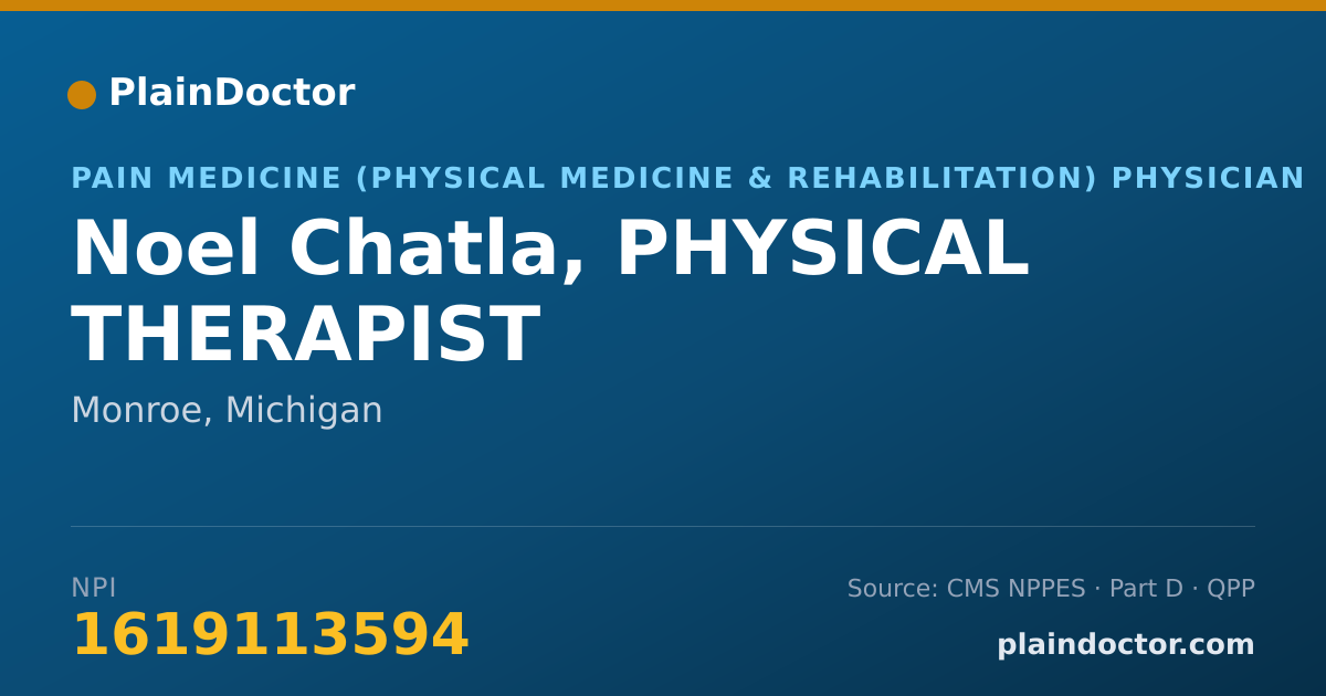 Shareable card for Noel Chatla, PHYSICAL THERAPIST - Pain Medicine (Physical Medicine & Rehabilitation) Physician, Monroe, MI