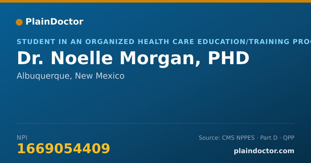 Shareable card for Noelle Morgan, PHD - Student in an Organized Health Care Education/Training Program, Albuquerque, NM