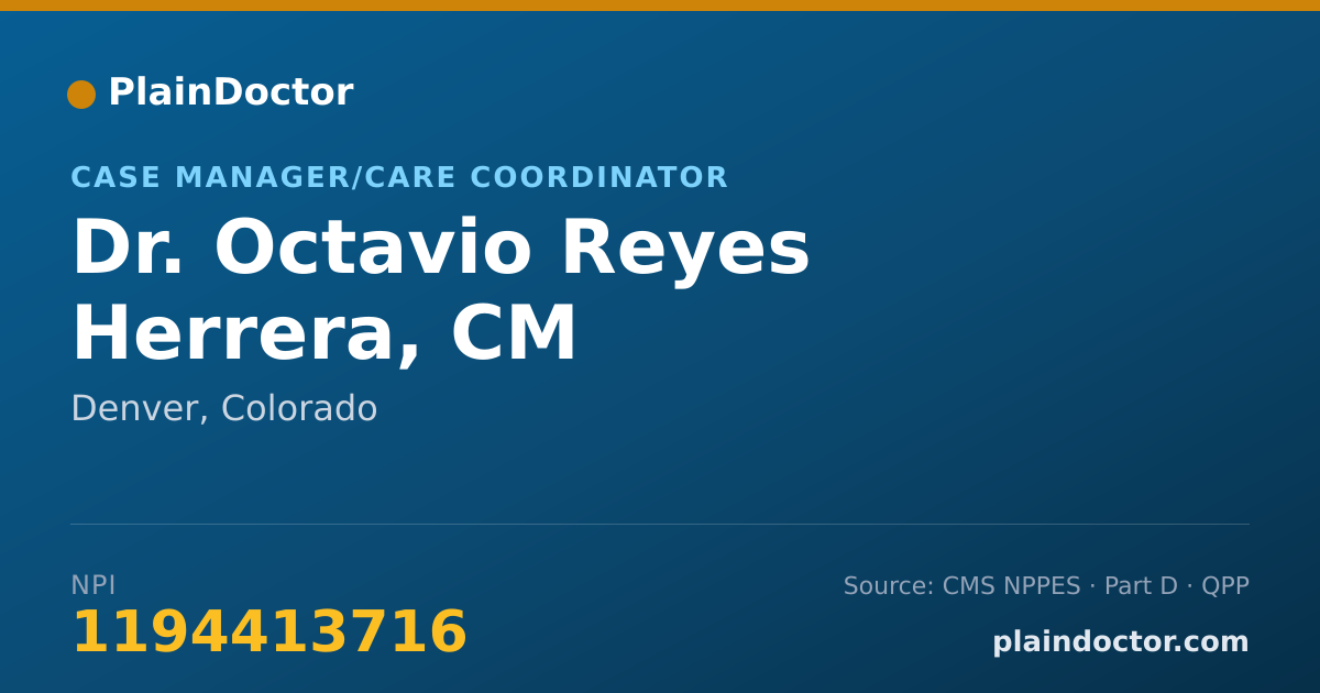 Shareable card for Octavio Reyes Herrera, CM - Case Manager/Care Coordinator, Denver, CO