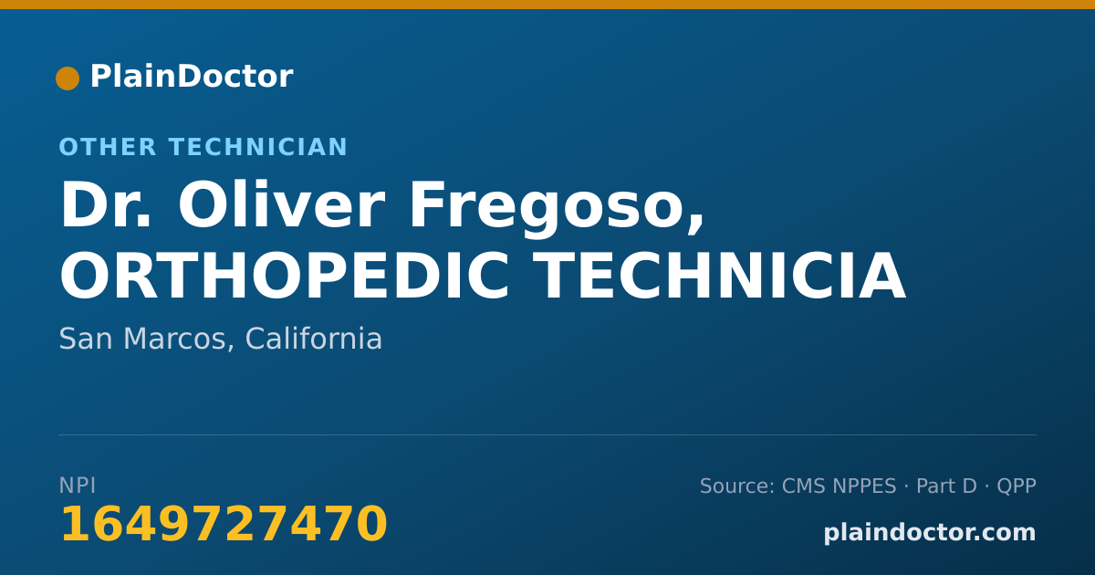 Shareable card for Oliver Fregoso, ORTHOPEDIC TECHNICIA - Other Technician, San Marcos, CA